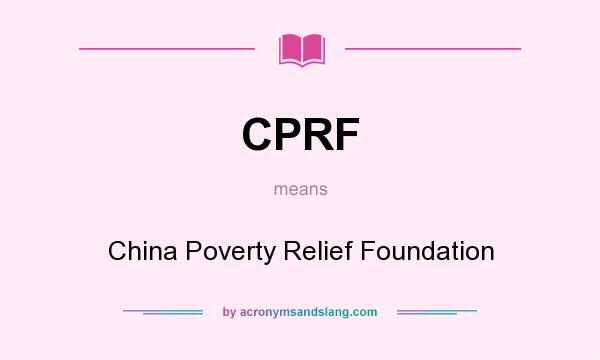 What does CPRF mean? It stands for China Poverty Relief Foundation