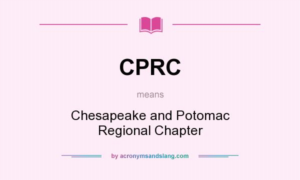 What does CPRC mean? It stands for Chesapeake and Potomac Regional Chapter