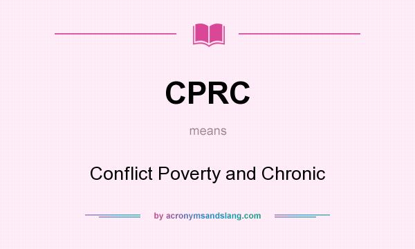 What does CPRC mean? It stands for Conflict Poverty and Chronic