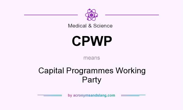 What does CPWP mean? It stands for Capital Programmes Working Party