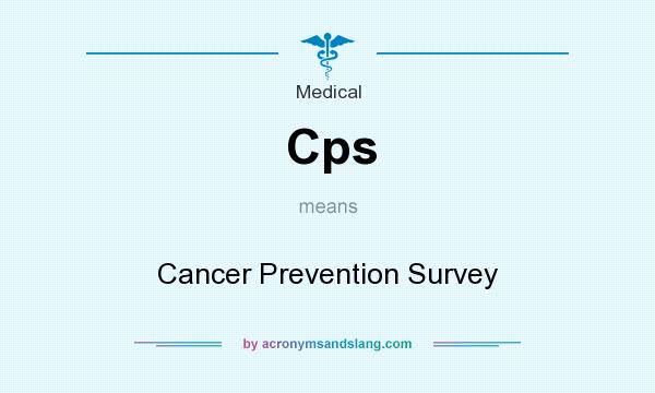 What does Cps mean? It stands for Cancer Prevention Survey
