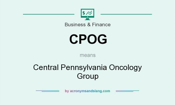 What does CPOG mean? It stands for Central Pennsylvania Oncology Group