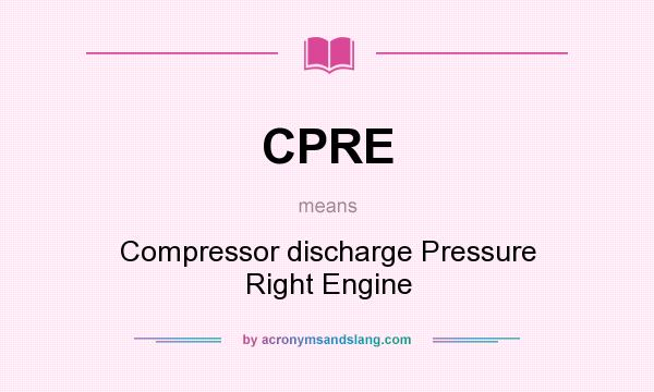 What does CPRE mean? It stands for Compressor discharge Pressure Right Engine