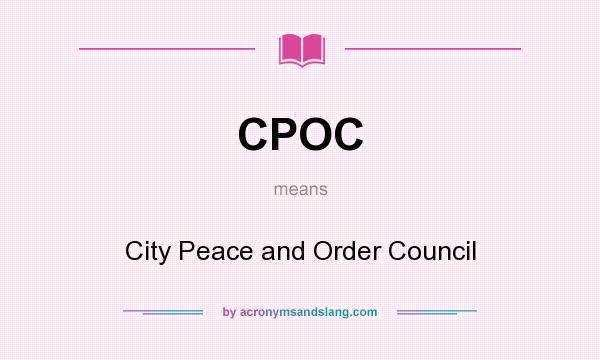 What does CPOC mean? It stands for City Peace and Order Council