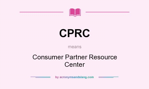 What does CPRC mean? It stands for Consumer Partner Resource Center