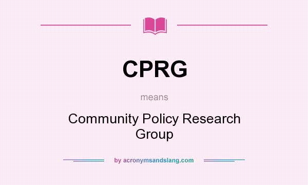 What does CPRG mean? It stands for Community Policy Research Group