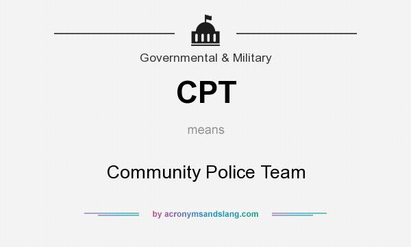 What does CPT mean? It stands for Community Police Team