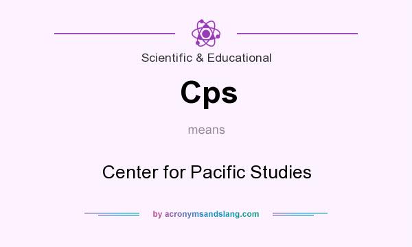 What does Cps mean? It stands for Center for Pacific Studies