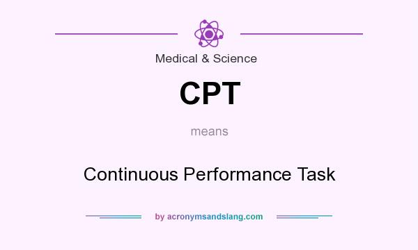 What does CPT mean? It stands for Continuous Performance Task