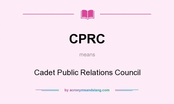 What does CPRC mean? It stands for Cadet Public Relations Council