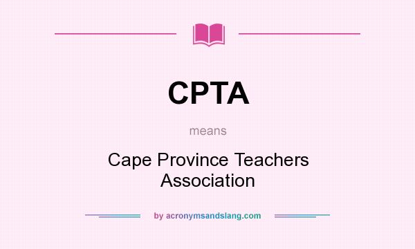 What does CPTA mean? It stands for Cape Province Teachers Association