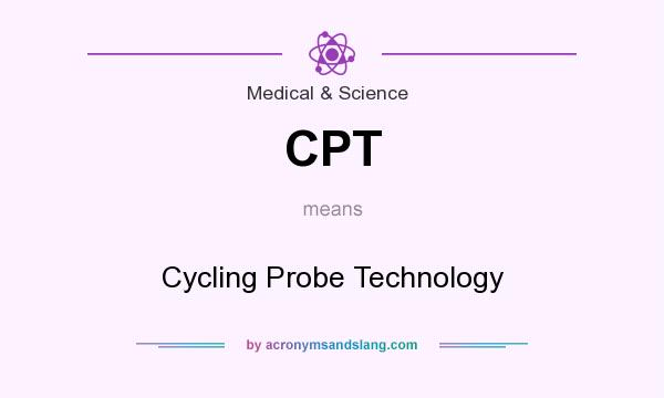 What does CPT mean? It stands for Cycling Probe Technology