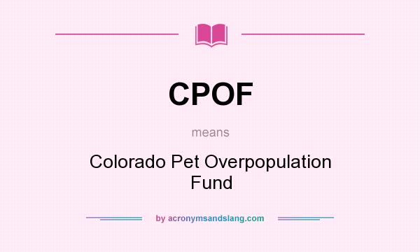 What does CPOF mean? It stands for Colorado Pet Overpopulation Fund