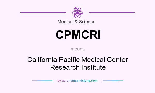 What does CPMCRI mean? It stands for California Pacific Medical Center Research Institute
