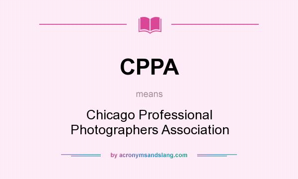 What does CPPA mean? It stands for Chicago Professional Photographers Association