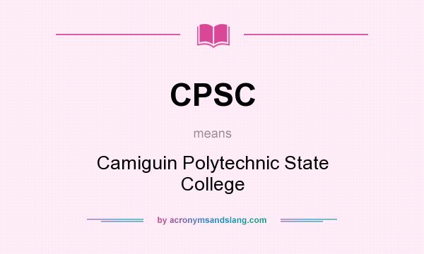 What does CPSC mean? It stands for Camiguin Polytechnic State College