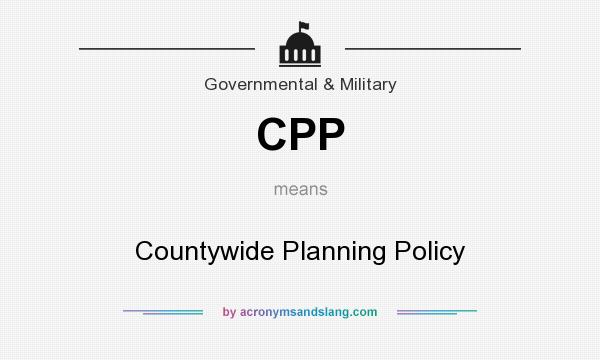 What does CPP mean? It stands for Countywide Planning Policy