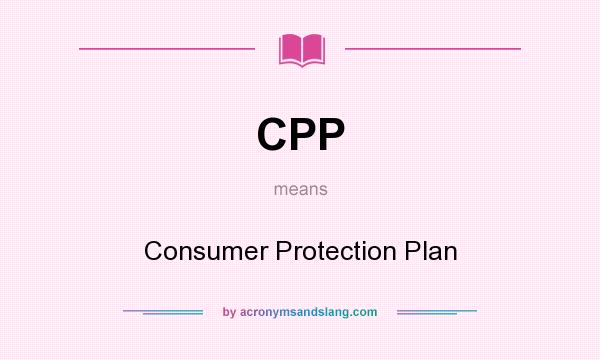 What does CPP mean? It stands for Consumer Protection Plan