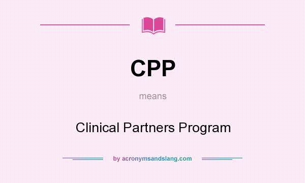 What does CPP mean? It stands for Clinical Partners Program