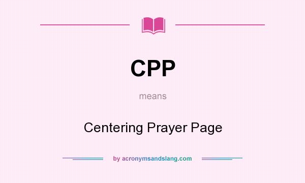 What does CPP mean? It stands for Centering Prayer Page