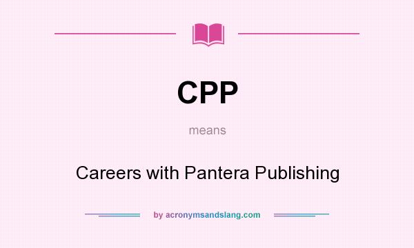 What does CPP mean? It stands for Careers with Pantera Publishing