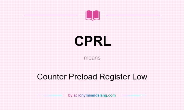What does CPRL mean? It stands for Counter Preload Register Low