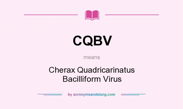 What does CQBV mean? It stands for Cherax Quadricarinatus Bacilliform Virus
