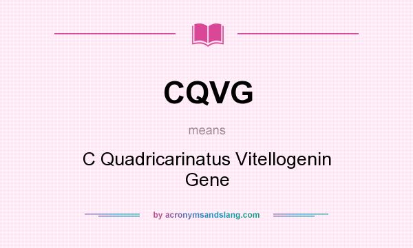 What does CQVG mean? It stands for C Quadricarinatus Vitellogenin Gene