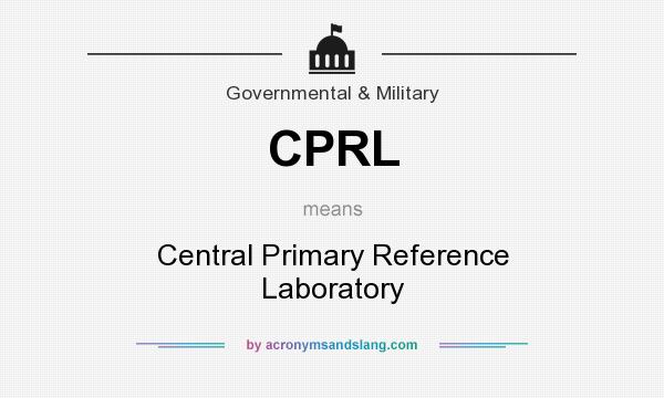 What does CPRL mean? It stands for Central Primary Reference Laboratory