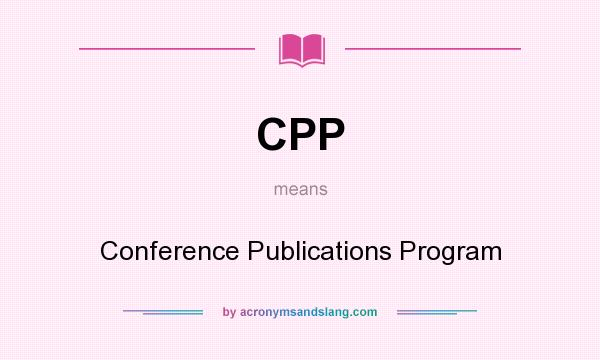 What does CPP mean? It stands for Conference Publications Program