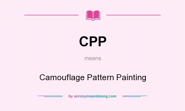 What does CPP mean? It stands for Camouflage Pattern Painting