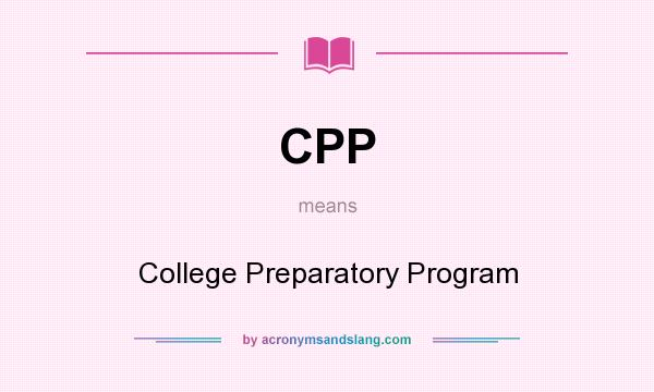 What does CPP mean? It stands for College Preparatory Program