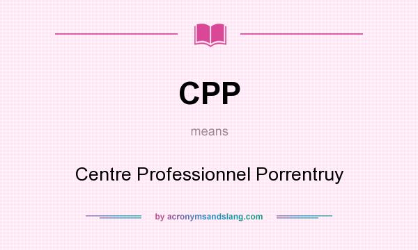 What does CPP mean? It stands for Centre Professionnel Porrentruy