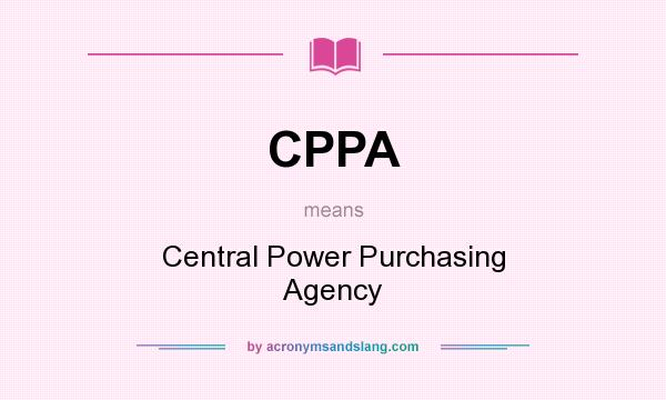 What does CPPA mean? It stands for Central Power Purchasing Agency