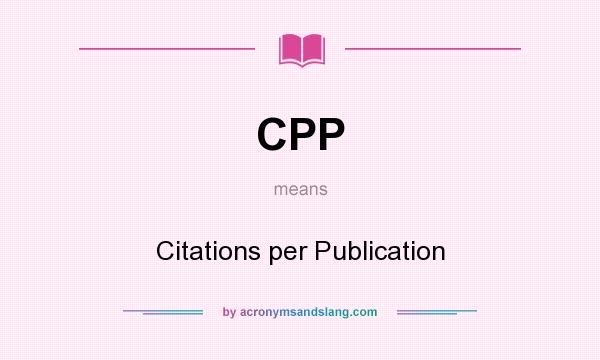 What does CPP mean? It stands for Citations per Publication