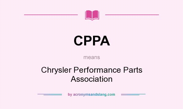 What does CPPA mean? It stands for Chrysler Performance Parts Association