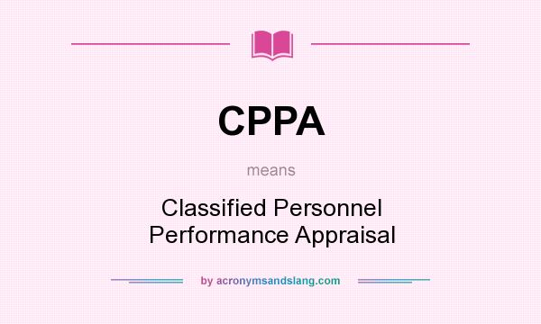 What does CPPA mean? It stands for Classified Personnel Performance Appraisal