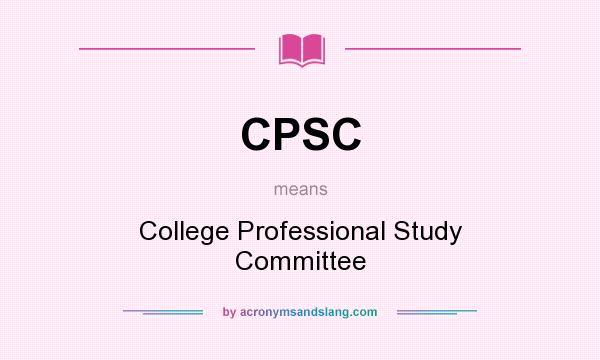 What does CPSC mean? It stands for College Professional Study Committee