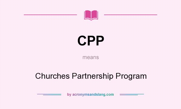 What does CPP mean? It stands for Churches Partnership Program