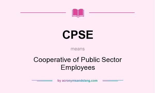 What does CPSE mean? It stands for Cooperative of Public Sector Employees