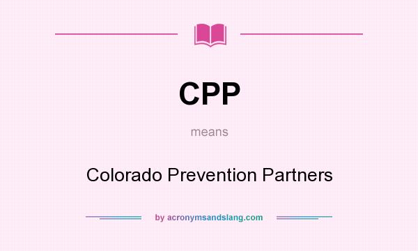 What does CPP mean? It stands for Colorado Prevention Partners