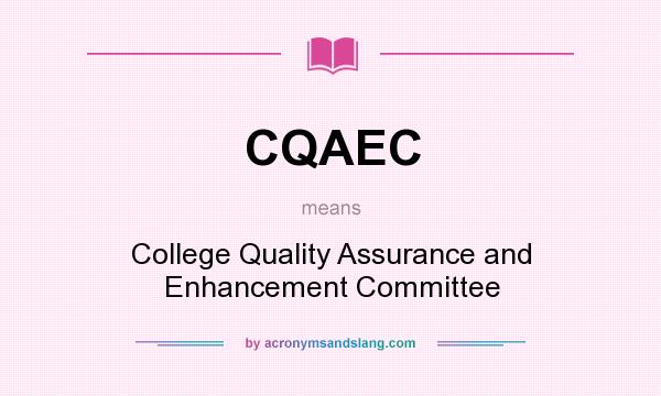 What does CQAEC mean? It stands for College Quality Assurance and Enhancement Committee
