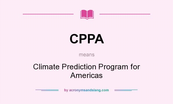 What does CPPA mean? It stands for Climate Prediction Program for Americas