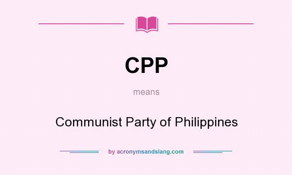 What does CPP mean? It stands for Communist Party of Philippines