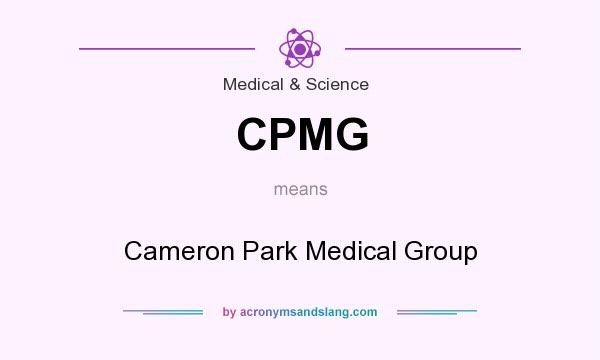 What does CPMG mean? It stands for Cameron Park Medical Group