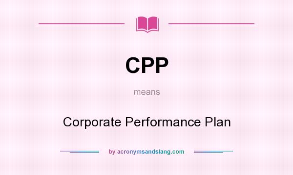 What does CPP mean? It stands for Corporate Performance Plan