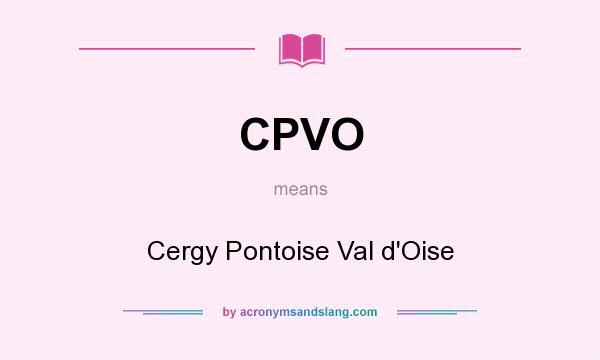 What does CPVO mean? It stands for Cergy Pontoise Val d`Oise