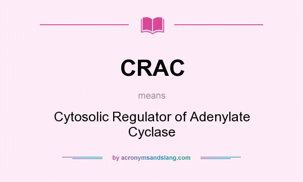 What does CRAC mean? It stands for Cytosolic Regulator of Adenylate Cyclase
