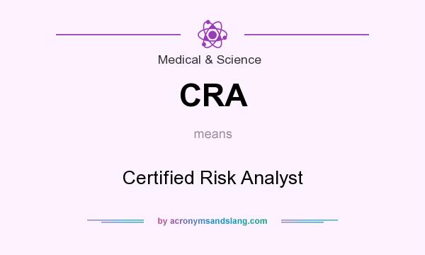 What does CRA mean? It stands for Certified Risk Analyst