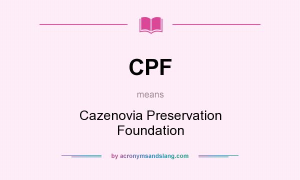 What does CPF mean? It stands for Cazenovia Preservation Foundation